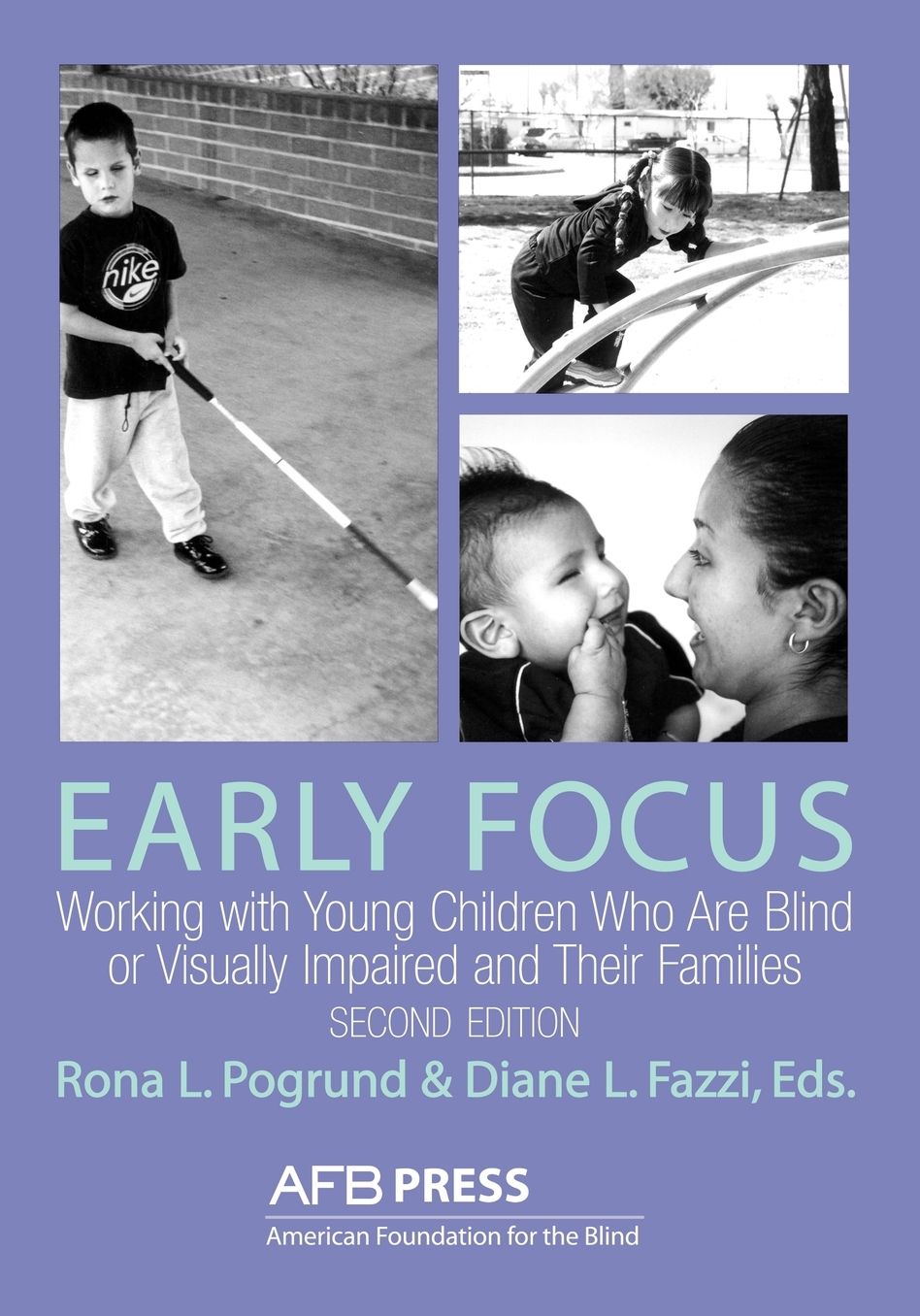 Early Focus: Working with Young Children Who are Blind or Visually Impaired and Their Families