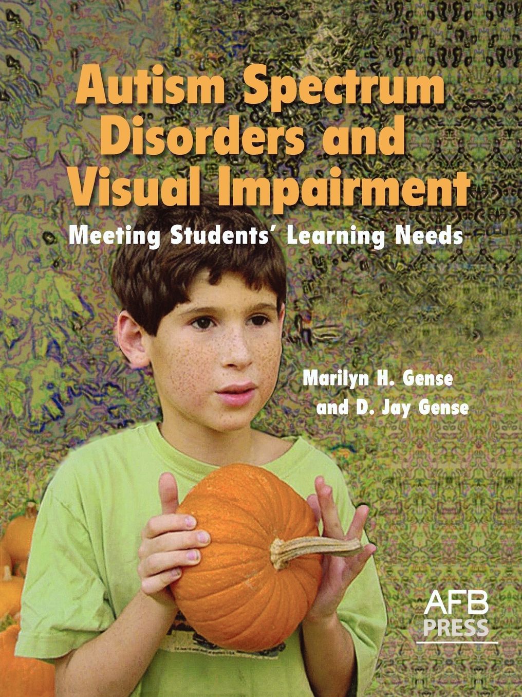 Autism Spectrum Disorders and Visual Impairments: Meeting Students' Learning Needs