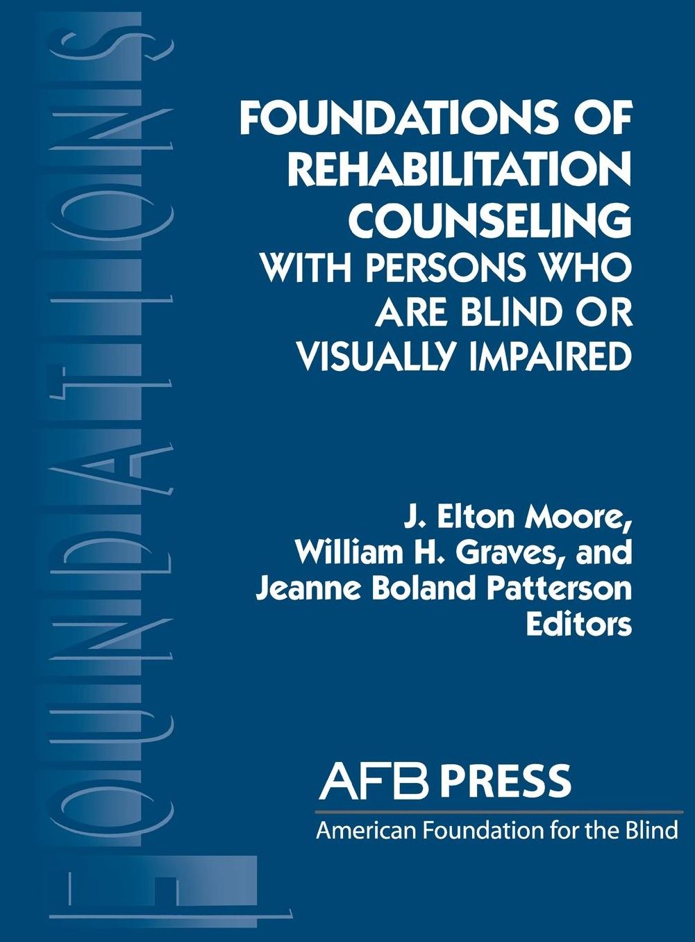 Foundations of Rehabilitation Counseling: With Persons Who Are Blind or Visually Impaired