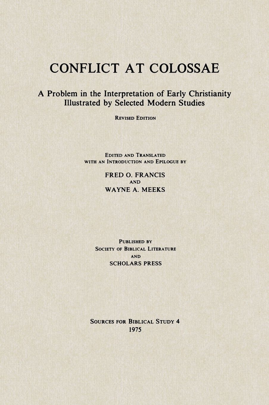 Conflict at Colossae: A Problem in the Interpretation of Early Christianity, Illustrated by Selected Modern Studies