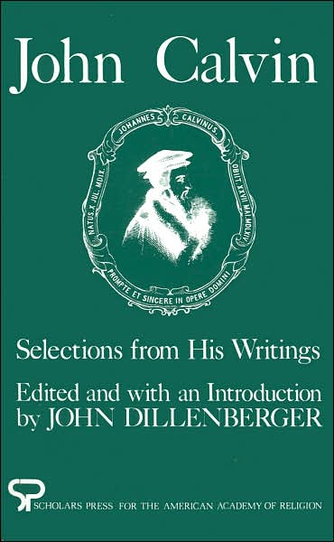 John Calvin: Selections from His Writings