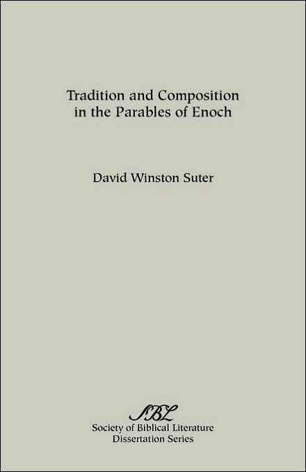 Tradition And Composition In The Parables Of Enoch