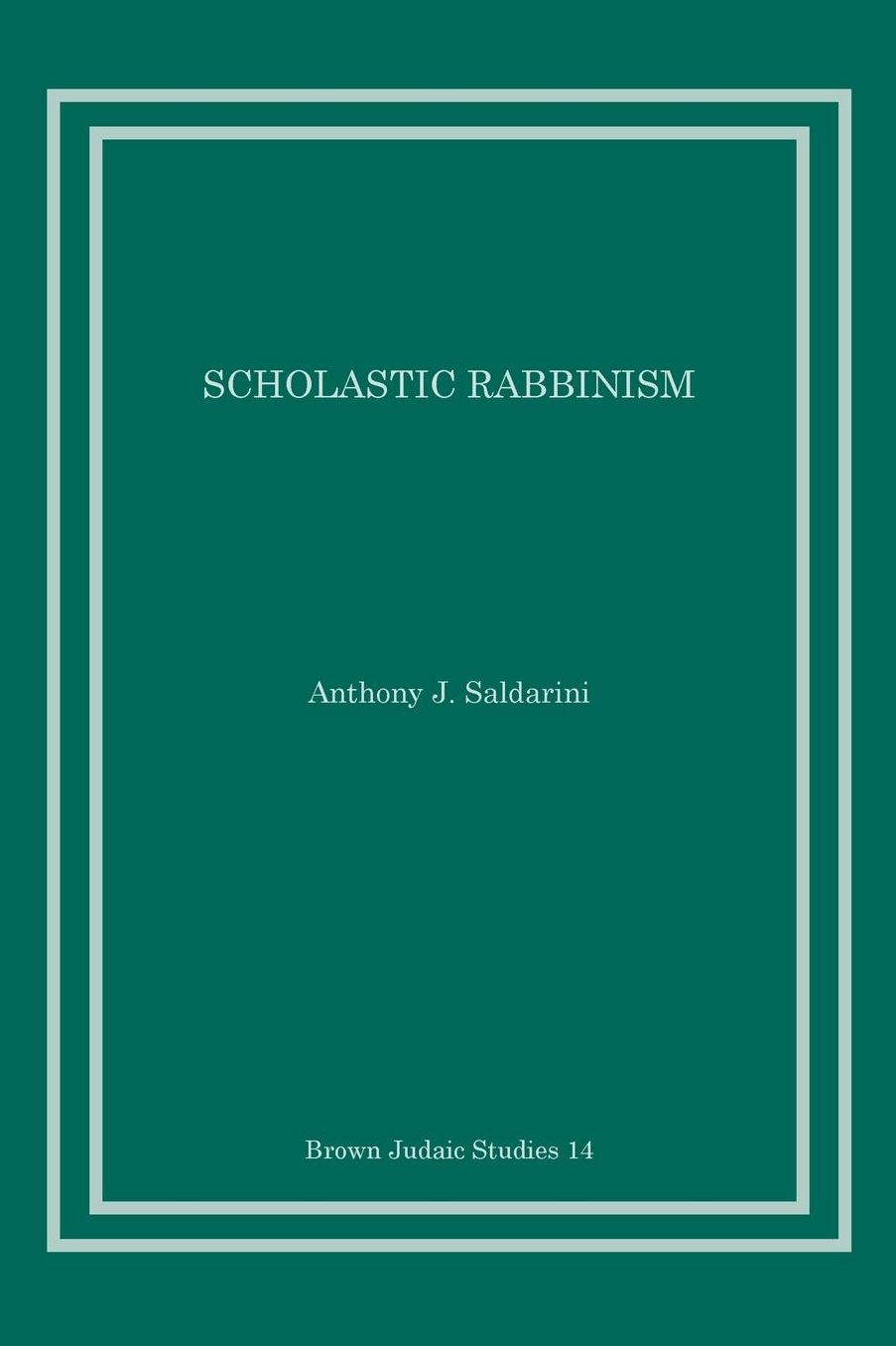 Scholastic Rabbinism: A Literary Study of the Fathers According to Rabbi Nathan