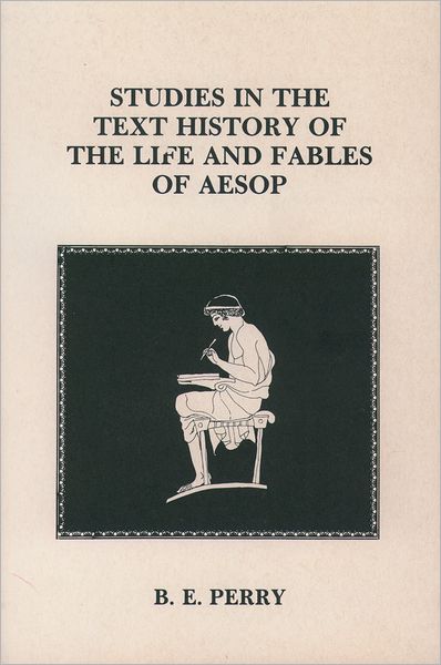 Studies in the Text History Of the Life and Fables Of Aesop
