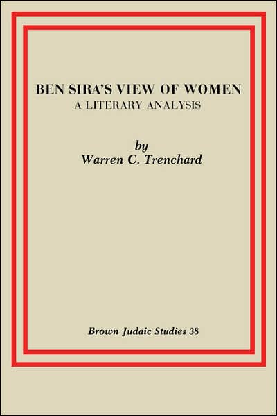 Ben Sira's View of Women: A Literary Analysis