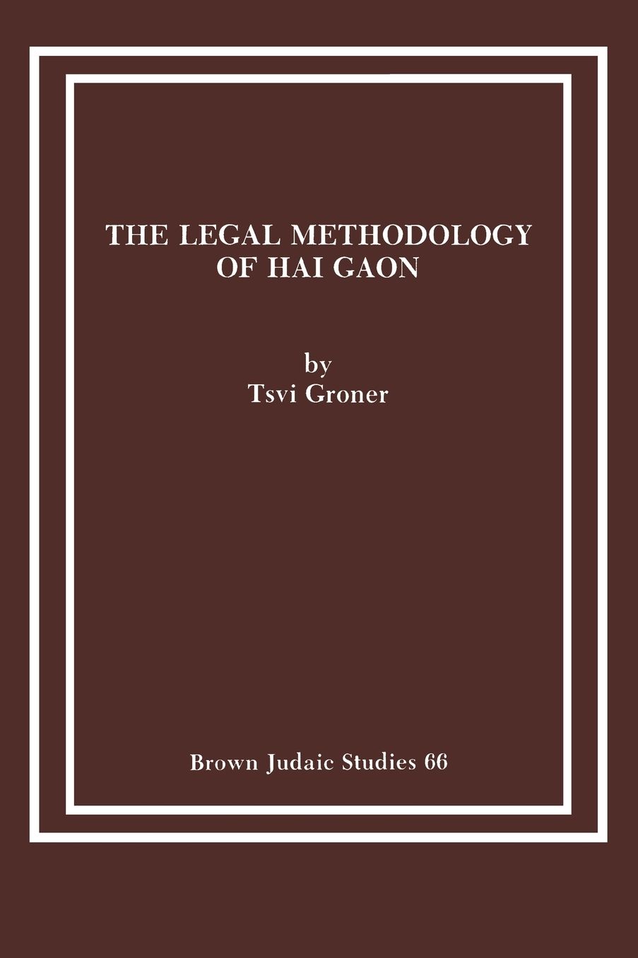 The Legal Methodology Of Hai Gaon