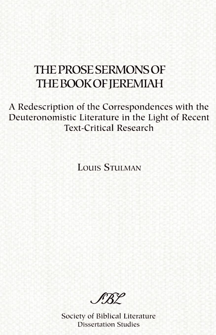 The Prose Sermons of the Book of Jeremiah: A Redescription of the Correspondence with Deuteronomistic Literature in Light of Recent Text-Critical Research