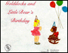 Goldilocks and Little Bear's Birthday