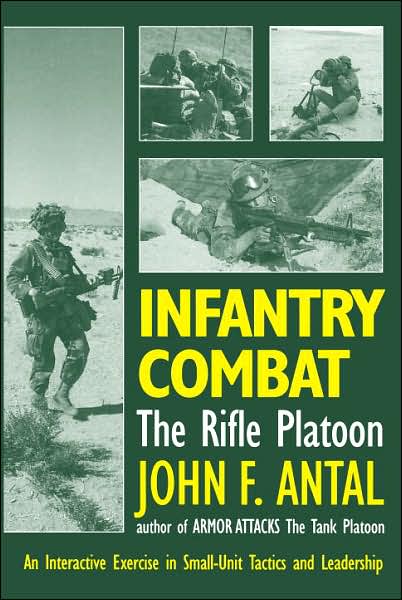 Infantry Combat: The Rifle Platoon - An Interactive Exercise in Small-Unit Tactics and Leadership