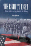 The Right to Fight: A History of African Americans in the Military
