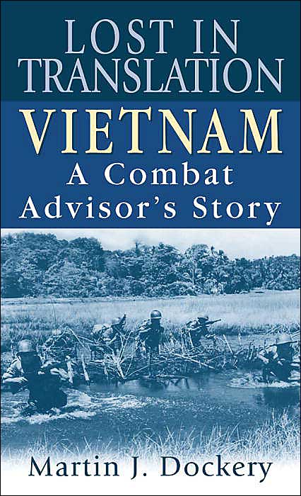 Lost in Translation: Vietnam: A Combat Advisor's Story