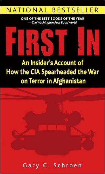 First in: An Insider's Account of How the CIA Spearheaded the War on Terror in Afghanistan
