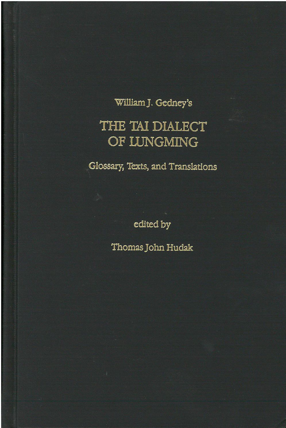 The Tai Dialect of Lungming: Glossaries, Texts, and Translations
