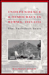 Independence and Democracy in Burma, 1945-1952: The Turbulent Years