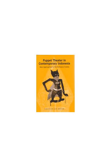 Puppet Theater in Contemporary Indonesia: New Approaches to Performance Events