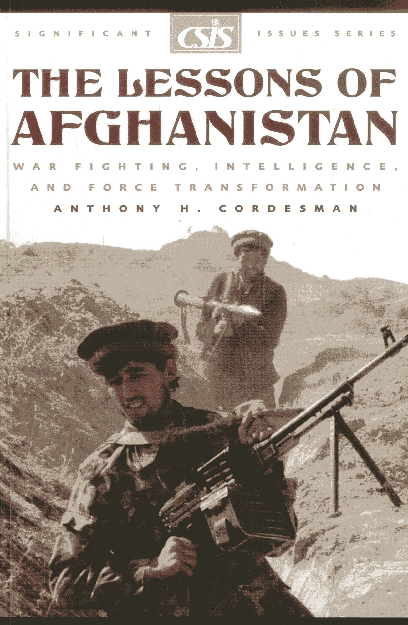The Lessons of Afghanistan: War Fighting, Intelligence, and Force Transformation
