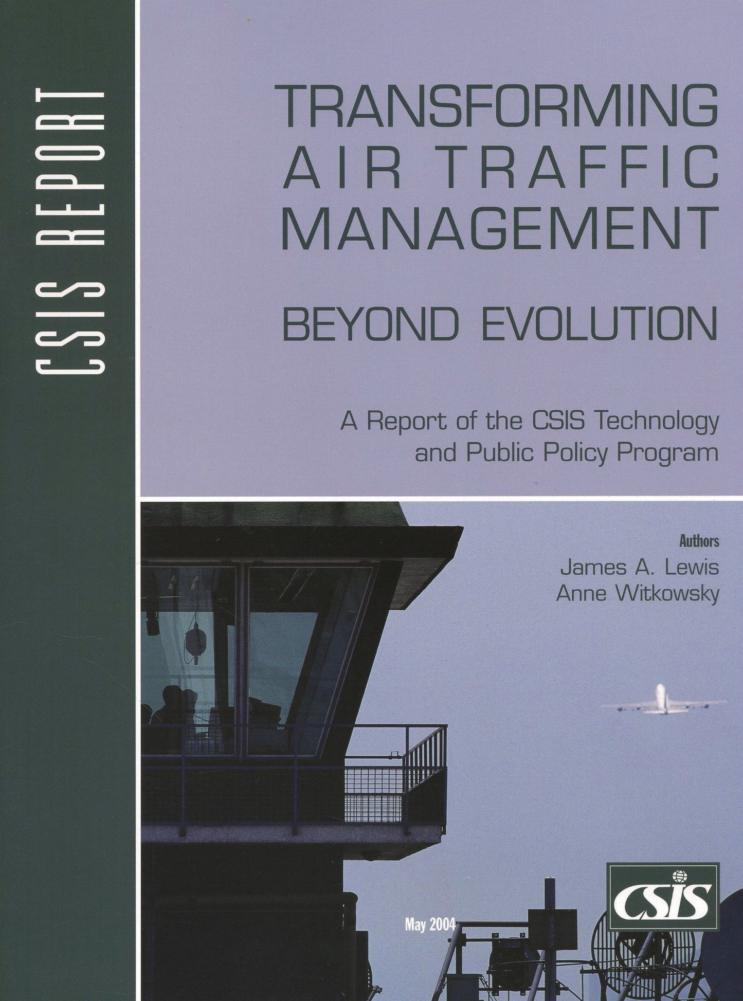 Transforming Air Traffic Management Beyond Evolution (CSIS Report): A Report of the CSIS Technology and Public Policy Program