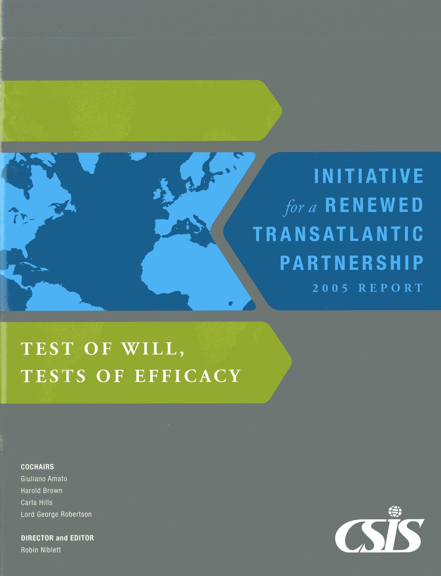 Test of Will, Test of Efficacy: Initiative for a Renewed Transatlantic Partnership 2005 Report