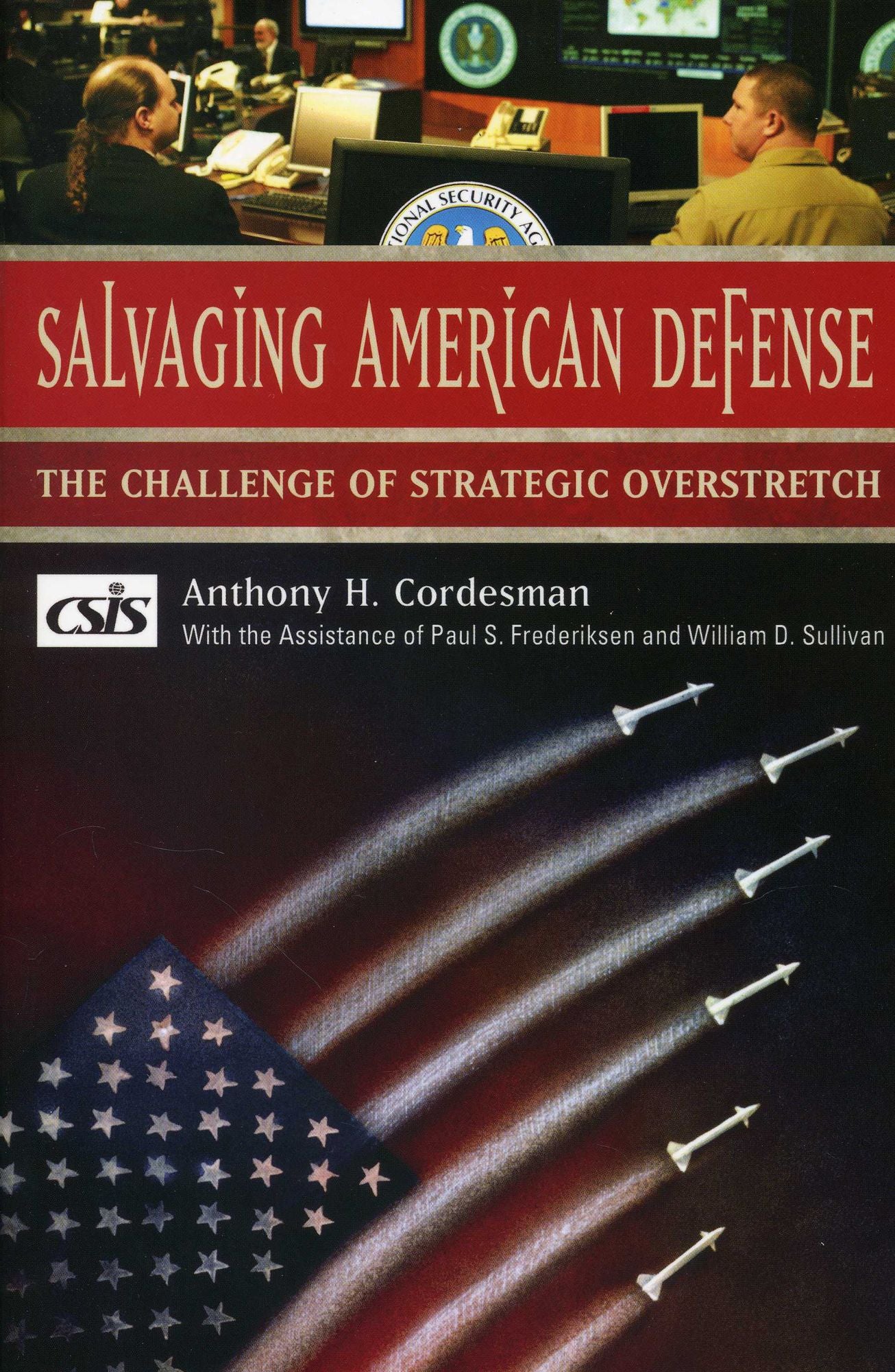 Salvaging American Defense: The Challenge of Strategic Overstretch