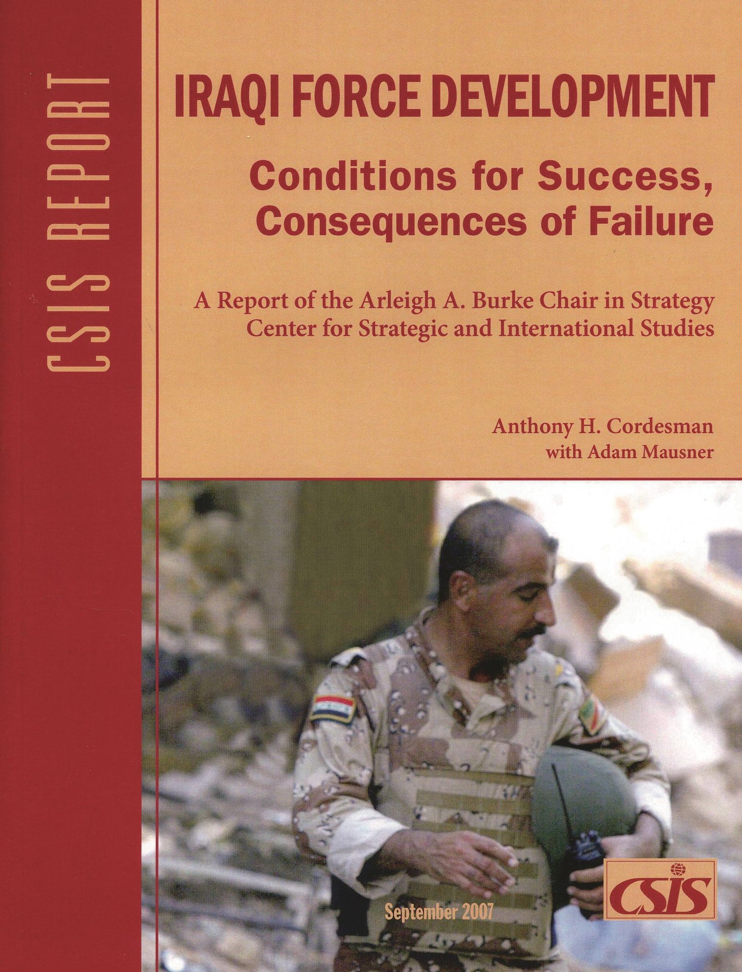 Iraqi Force Development: Conditions for Success, Consequences of Failure