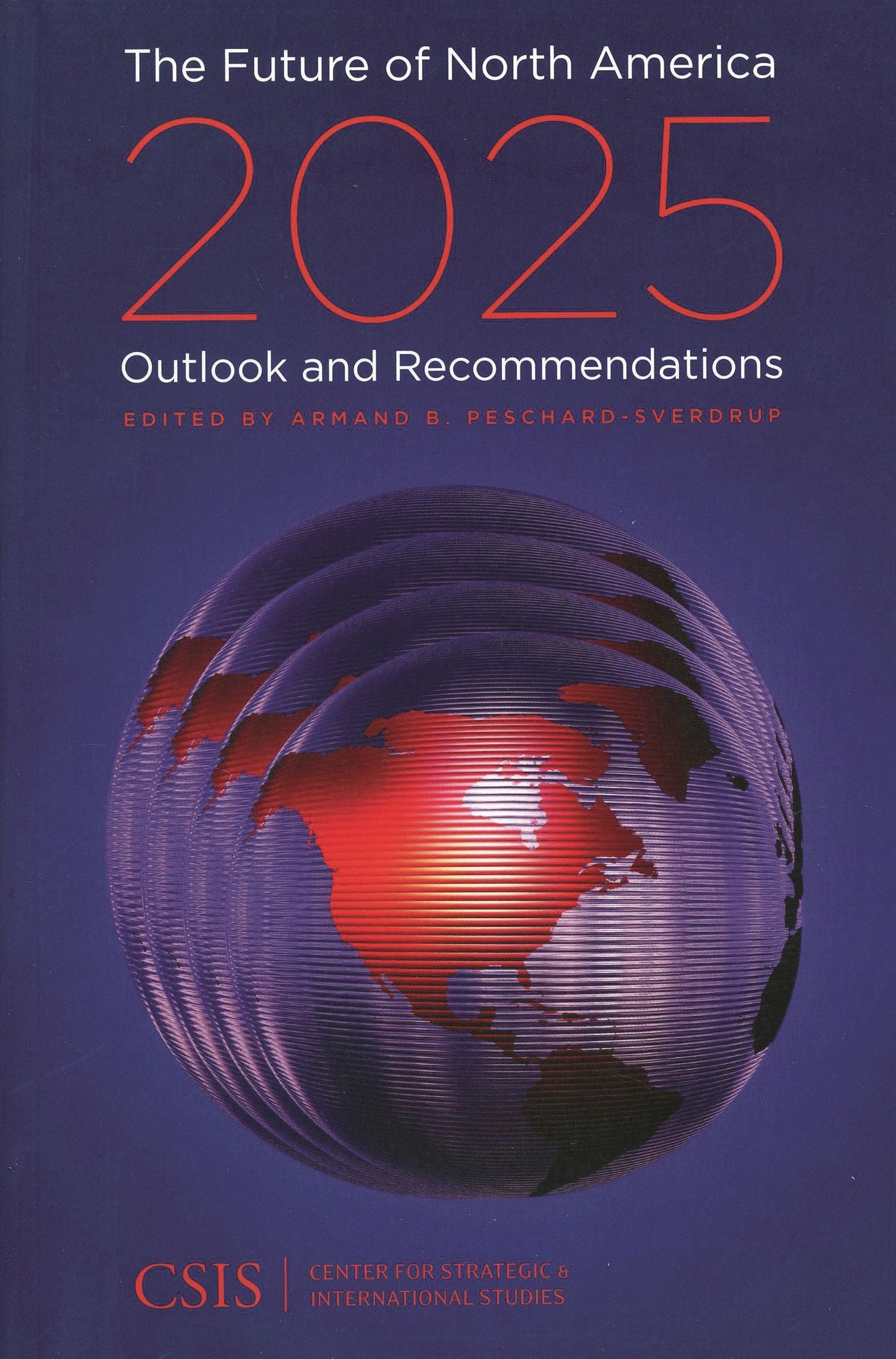 The Future of North America, 2025: Outlook and Recommendations