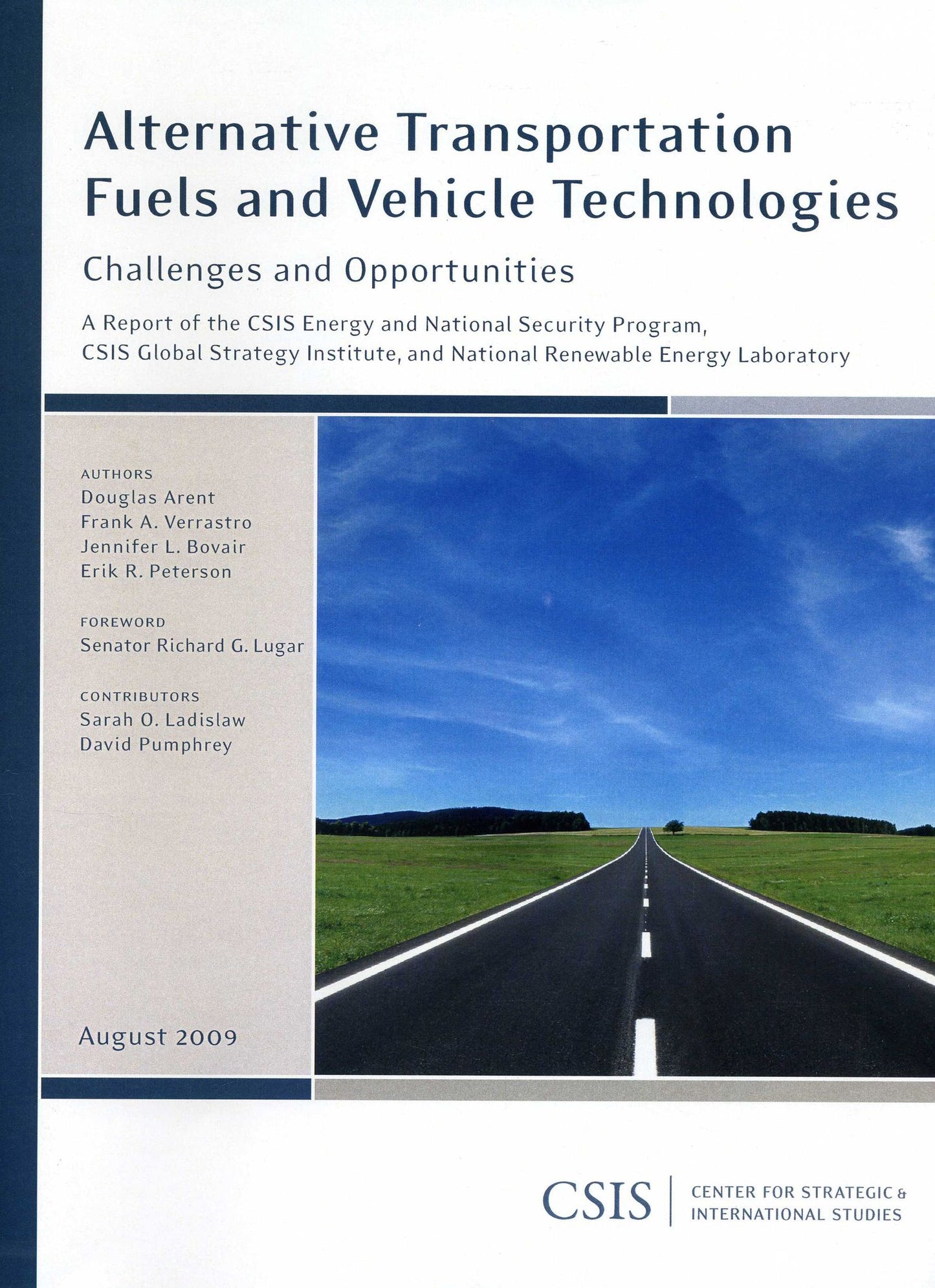 Alternative Transportation Fuels and Vehicle Technologies: Challenges and Opportunities: A Report of the CSIS Energy and National Security Program, CSIS Global Strategy Institute, and National Renewable Energy Laboratory