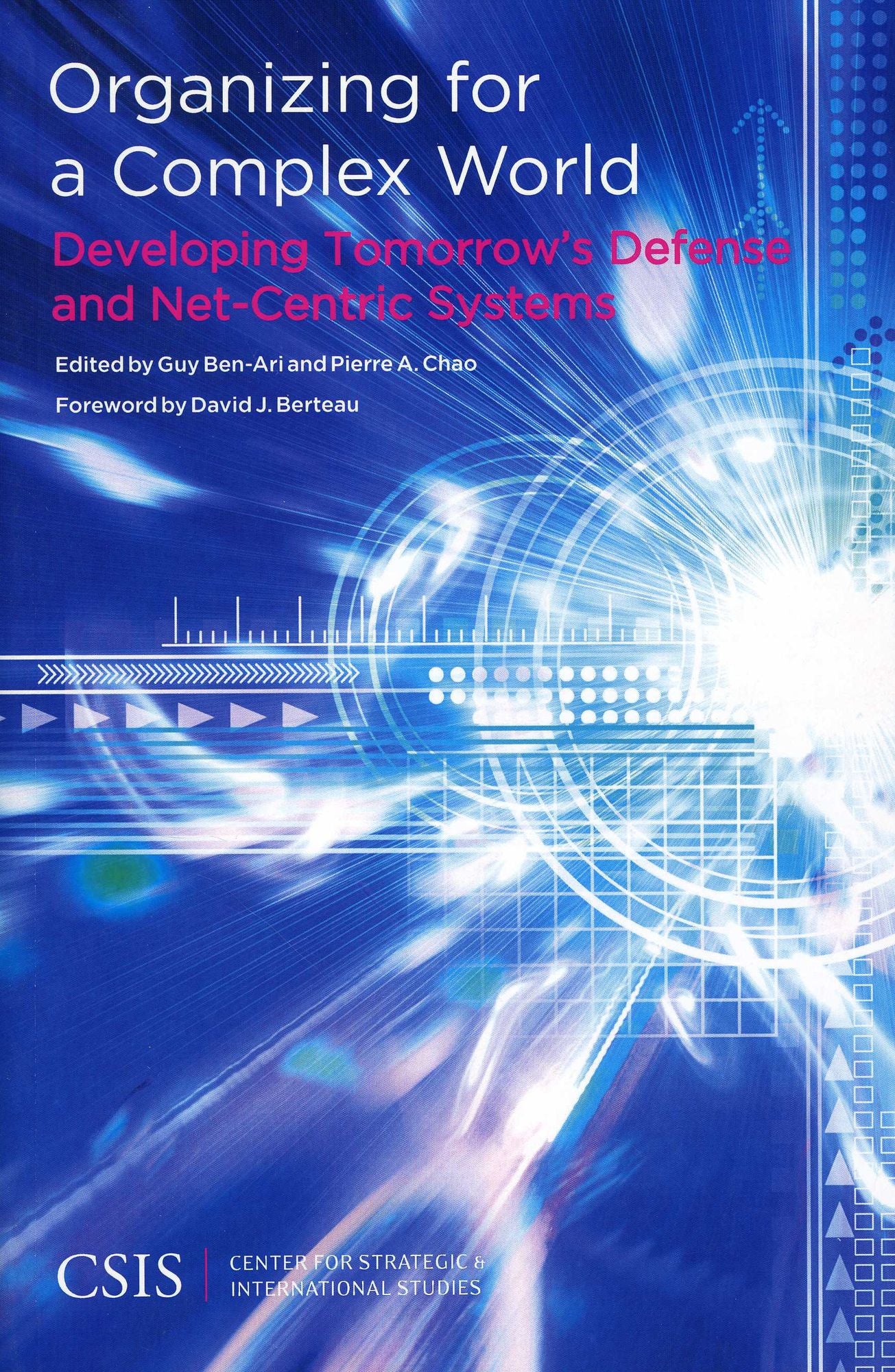 Organizing for a Complex World: Developing Tomorrow's Defense and Net-Centric Systems