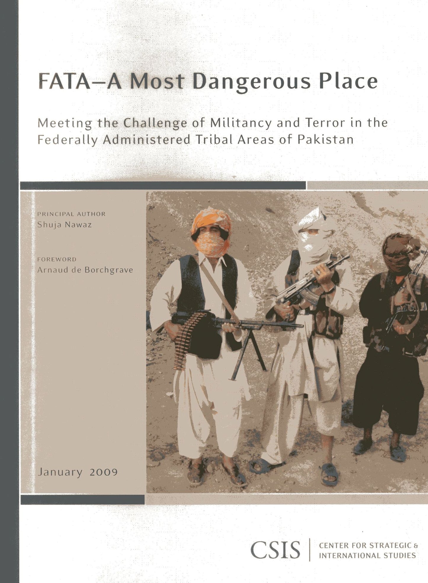 FATA--A Most Dangerous Place: Meeting the Challenge of Militancy and Terror in the Federally Administered Tribal Areas of Pakistan