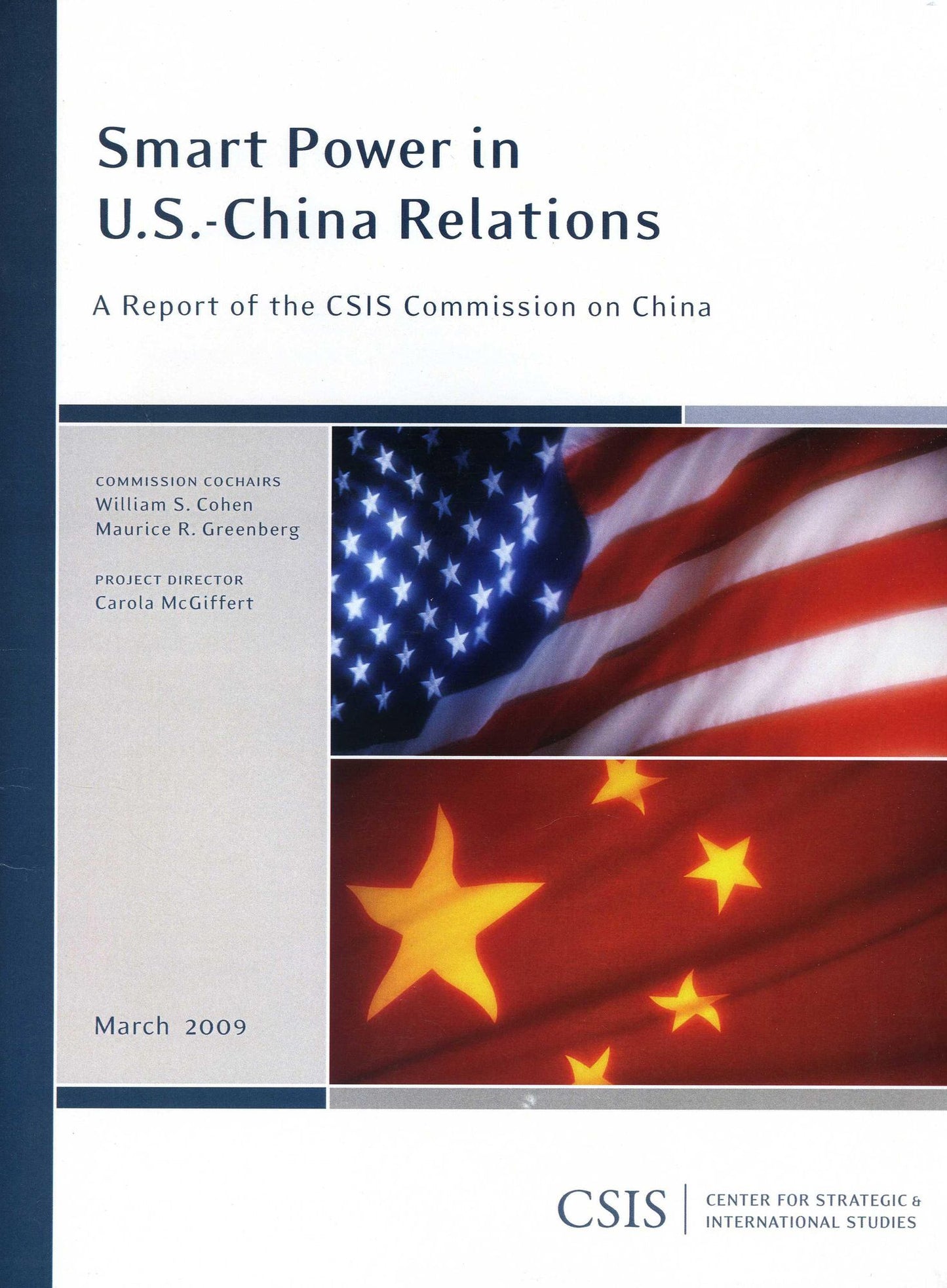 Smart Power in U. S. -China Relations: A Report of the CSIS Commission on China