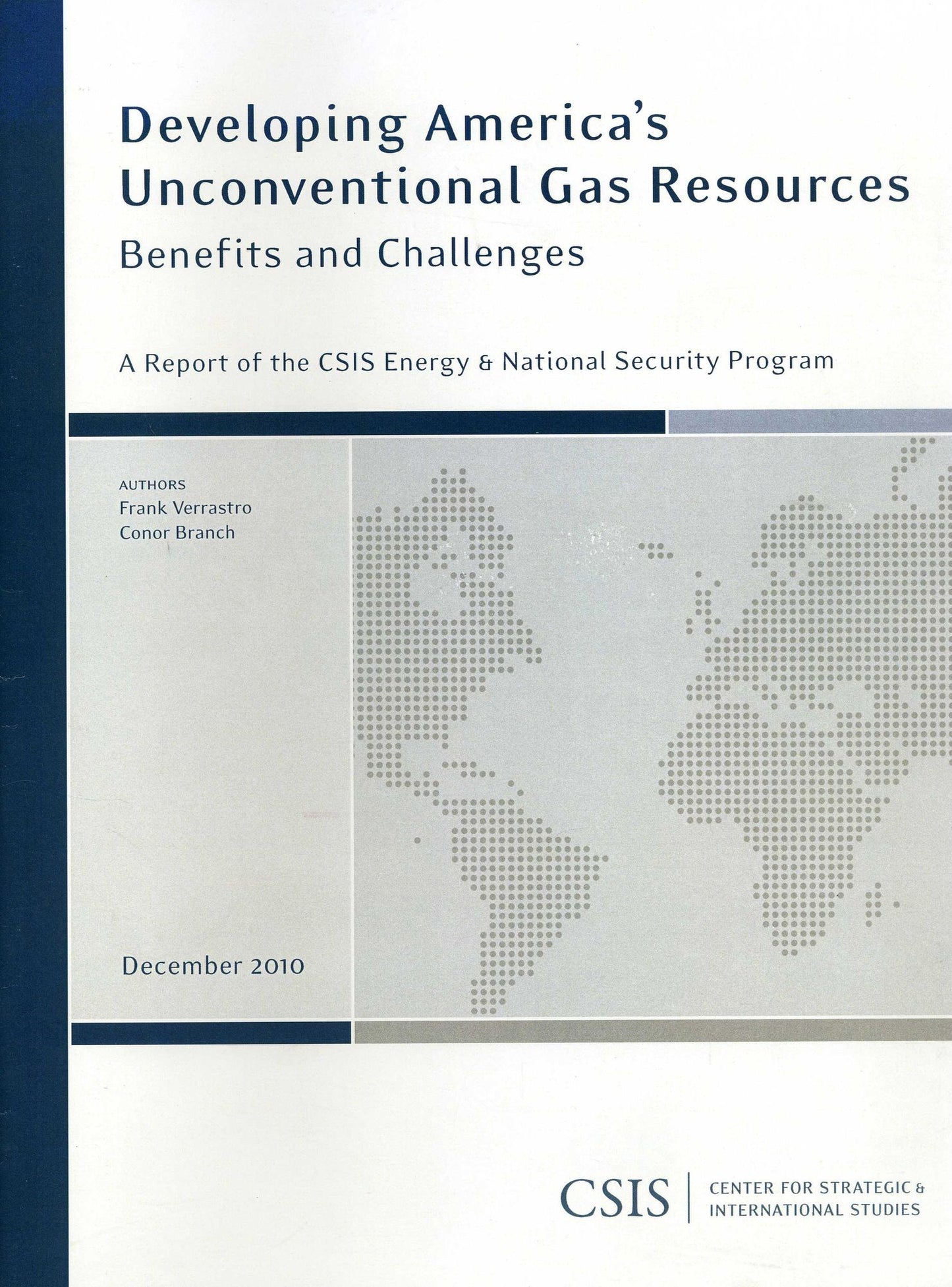 Developing America's Unconventional Gas Resources : Benefits and Challenges: A Report of CSIS Energy & National Security Program