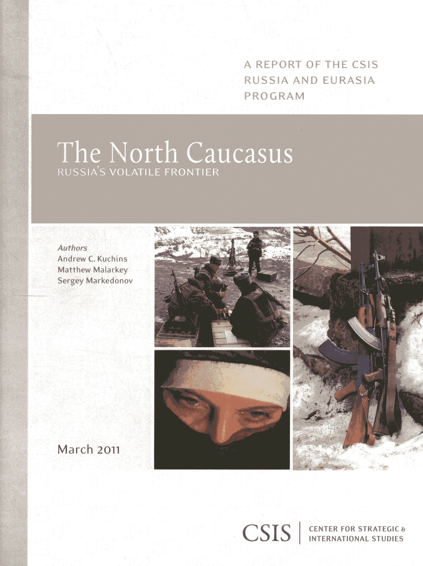The North Caucasus : Russia's Volatile Frontier: A Report of the CSIS Russia and Eurasia Program, March 2011