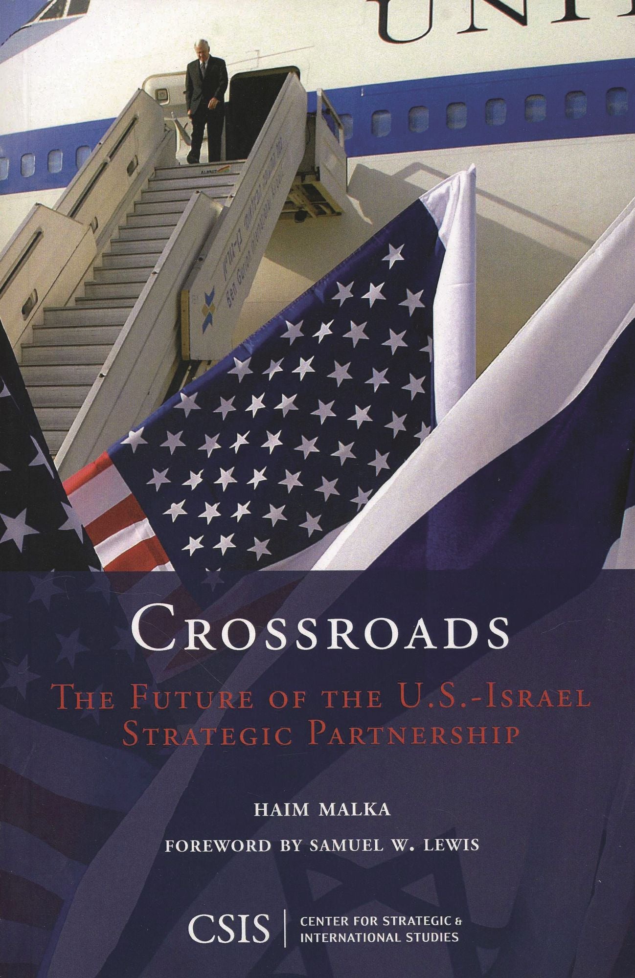 Crossroads: The Future of the U. S. -Israel Strategic Partnership