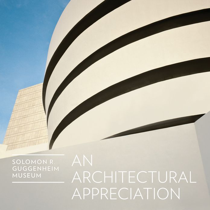 Solomon R. Guggenheim Museum: An Architectural Appreciation