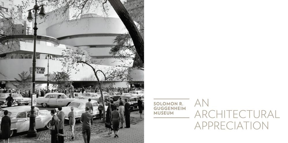 Solomon R. Guggenheim Museum: An Architectural Appreciation