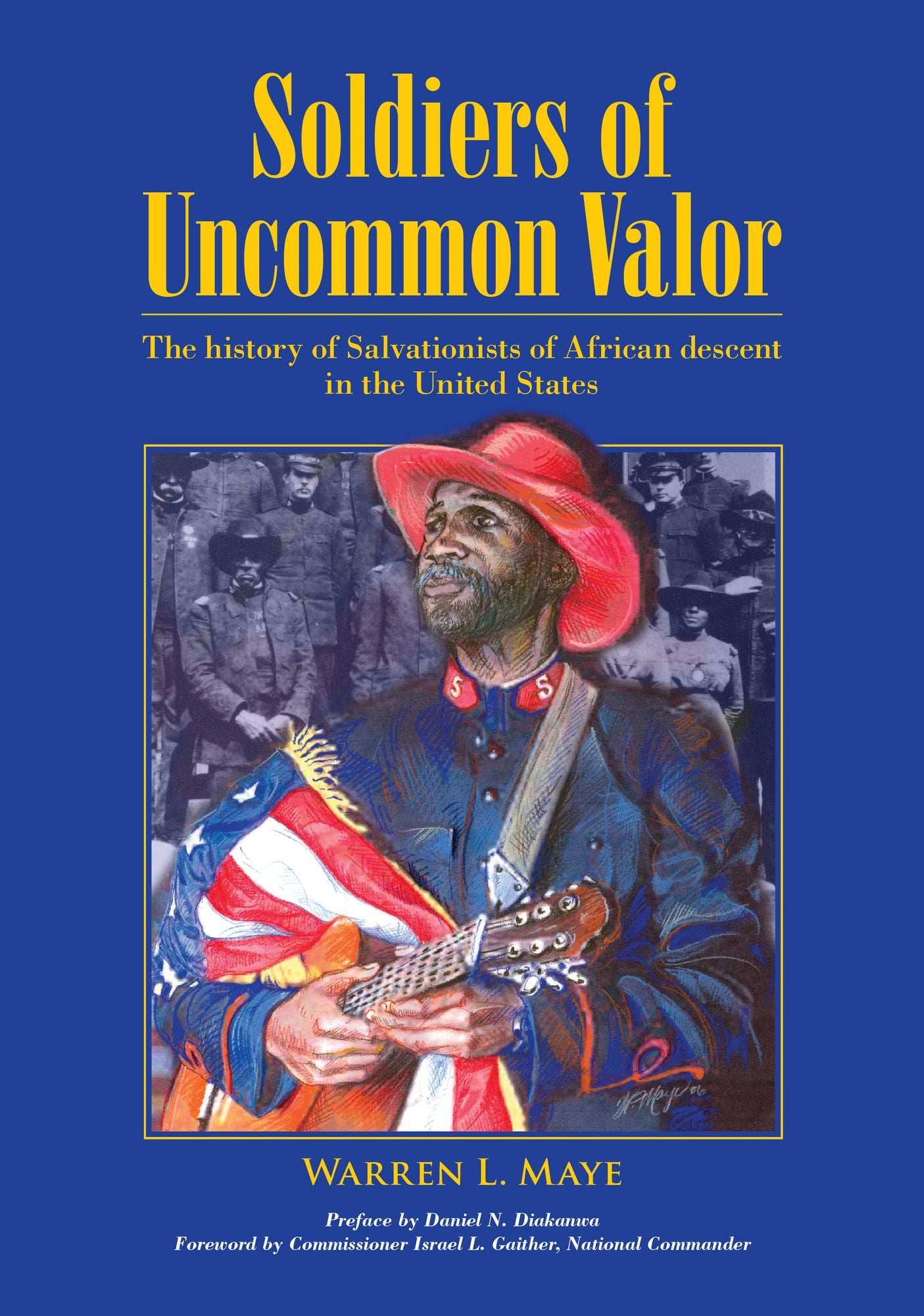 Soldiers of Uncommon Valor: The History of Salvationists of African Descent in the United States