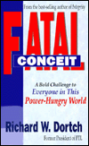 Fatal Conceit: A Bold Challenge to Everyone in This Power-Hungry World