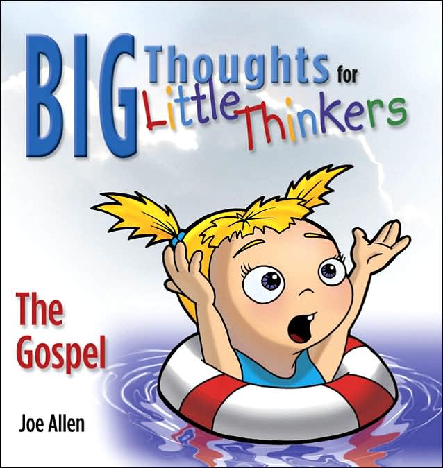 Big Thoughts For Little Thinkers: The Gospel