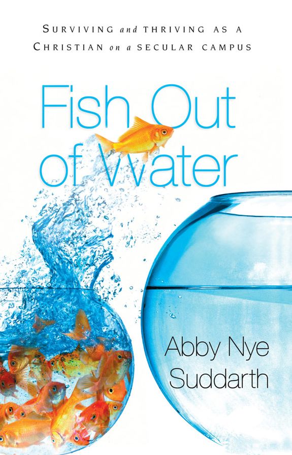 Fish out of Water: Surviving and Thriving as a Christian on a Secular Campus