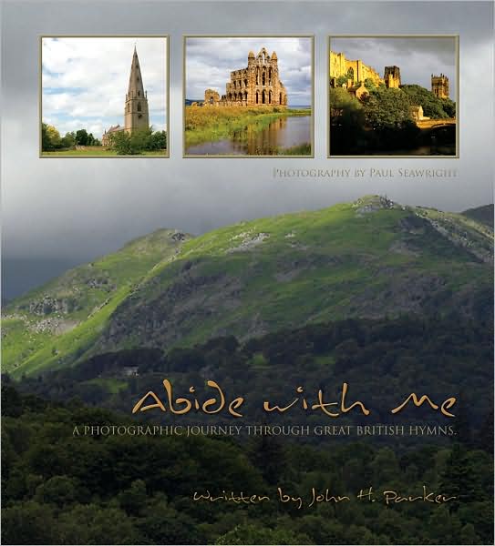 Abide With Me: The Stories And Sites Of The Great British Hymns