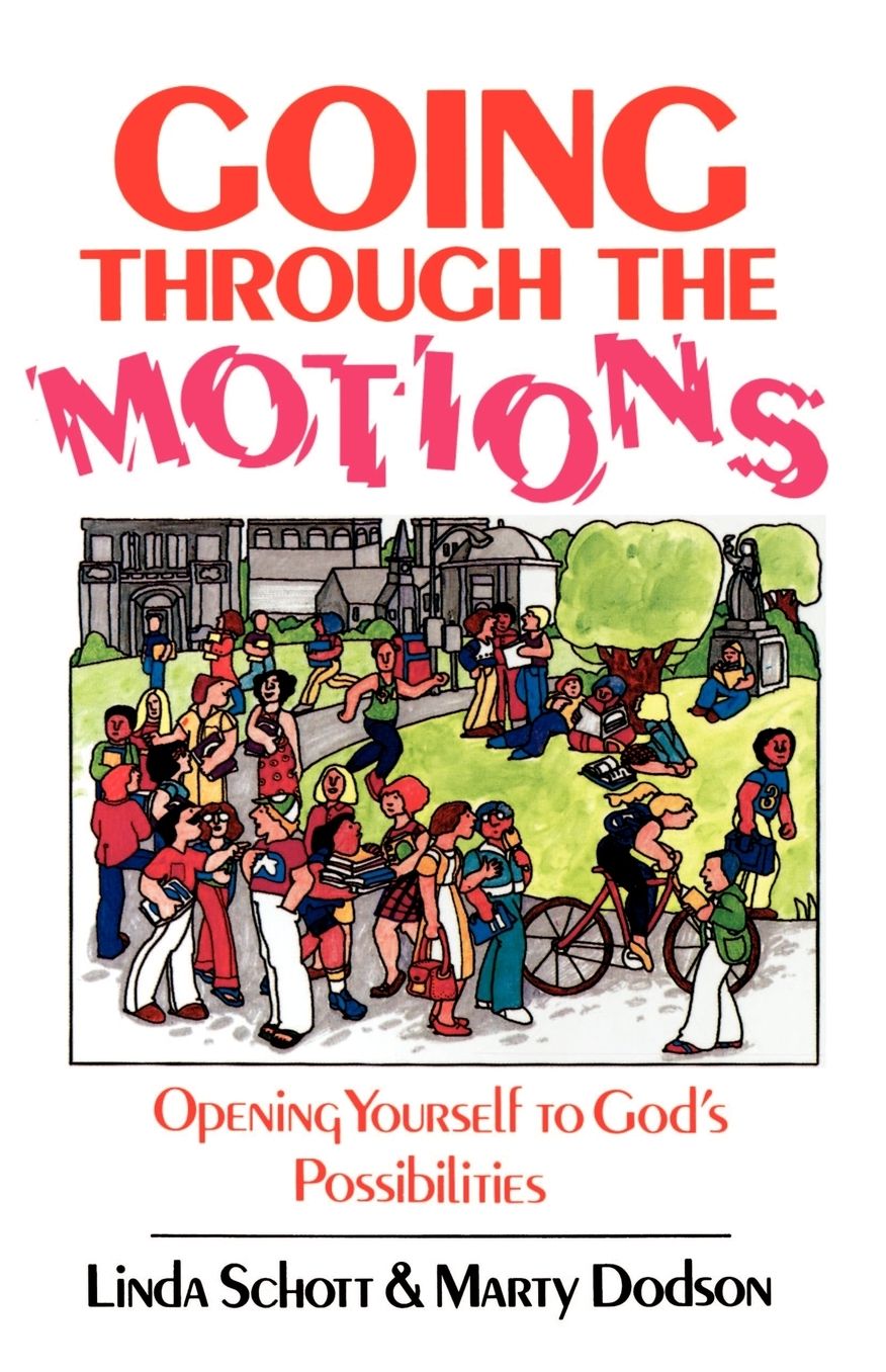 Going through the Motions: Opening Yourself to God's Possibilities