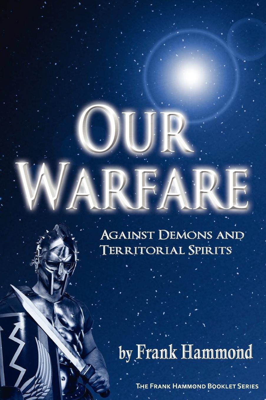 Our Warfare - Against Demons And Territorial Spirits