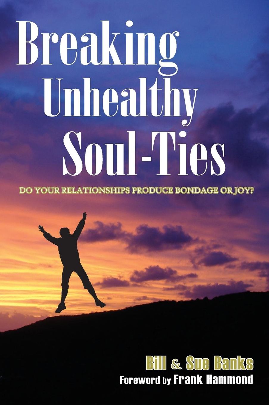 Breaking Unhealthy Soul-Ties: Do Your Relationships Produce Bondage or Joy?
