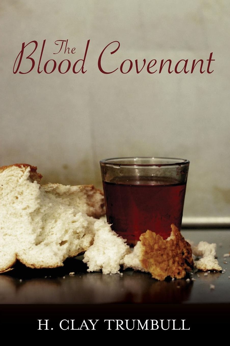Blood Covenant: A Primitive Rite And Its Bearings On Scripture