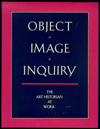 Object, Image, Inquiry: The Art Historian at Work