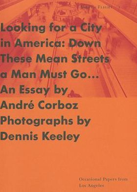 Looking for a City in America: Down These Mean Streets a Man Must Go. . .