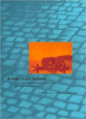 American Icons: Transatlantic Perspectives on Eighteenth- and Nineteenth-Century American Art