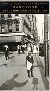 The J. Paul Getty Museum Handbook of the Photographs Collection