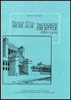 Hendrik Petrus Berlage: Thoughts on Style, 1886-1909