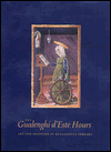The Gualenghi d'Este Hours: Art and Devotion in Renaissance Ferrara