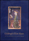 The Gualenghi d'Este Hours: Art and Devotion in Renaissance Ferrara
